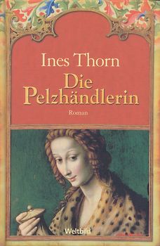 Die Pelzhändlerin - Ines Thorn [Gebundene Ausgabe, Weltbild]