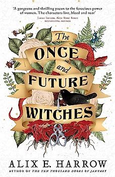 The Once and Future Witches: The spellbinding must-read novel