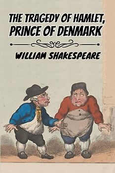 The Tragedy of Hamlet, Prince of Denmark (Annotated)