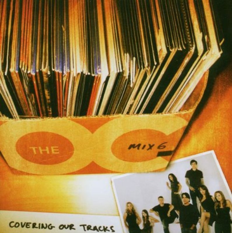 Music from the Oc:Mix 6-Covering Our Tracks [Soundtrack]