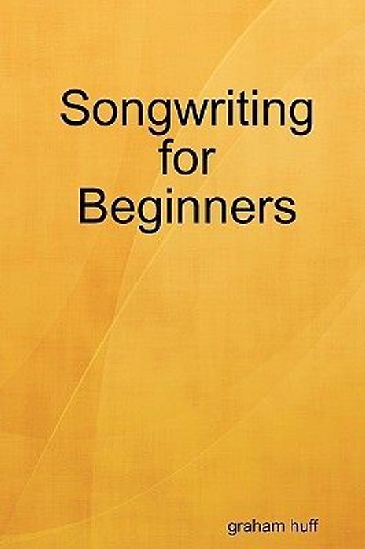 Songwriting for Beginners