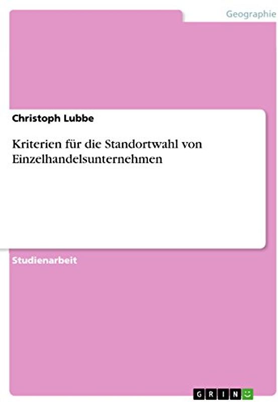 Kriterien für die Standortwahl von Einzelhandelsunternehmen