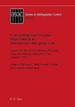 IFLA Cataloguing Principles: Steps towards an International Cataloguing Code