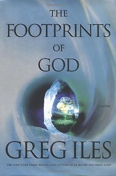 The Footprints of God: A Novel (Iles, Greg) - Greg Iles