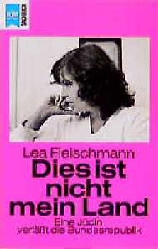 Dies ist nicht mein Land. Eine Jüdin verlässt die Bundesrepublik