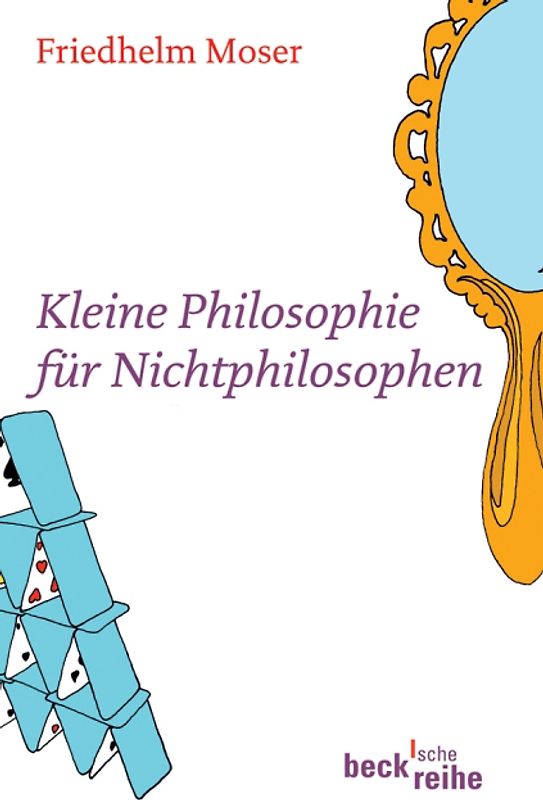 Kleine Philosophie für Nichtphilosophen