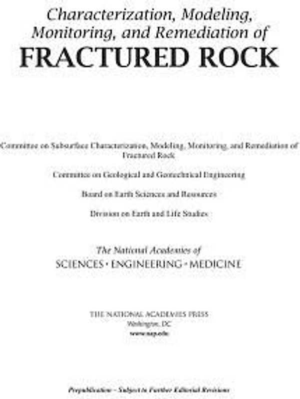 Characterization, Modeling, Monitoring, and Remediation of Fractured Rock