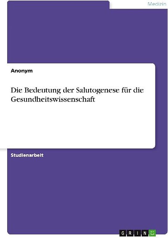 Die Bedeutung der Salutogenese für die Gesundheitswissenschaft