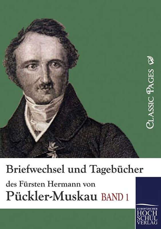 Briefwechsel und Tagebücher des Fürsten Hermann von Pückler-Muskau