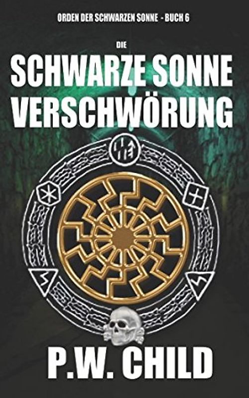 Die Schwarze Sonne Verschwörung (Orden der Schwarzen Sonne, Band 6)