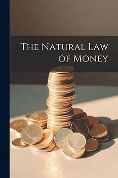 The Natural Law of Money