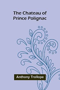 The Chateau of Prince Polignac