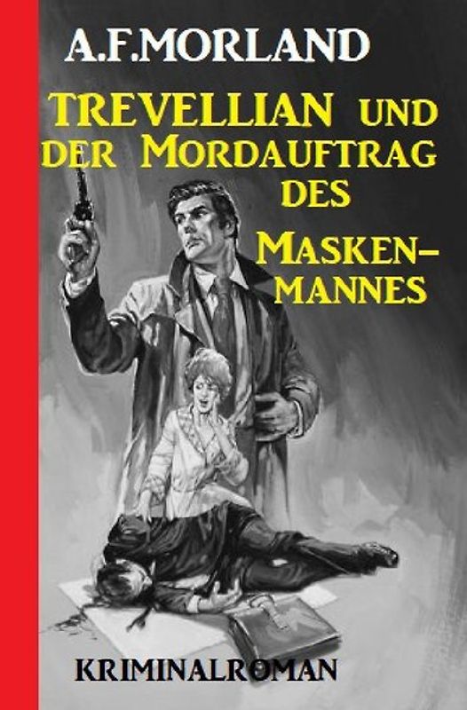 Trevellian und der Mordauftrag des Maskenmannes: Kriminalroman