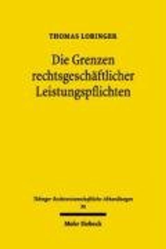 Die Grenzen rechtsgeschäftlicher Leistungspflichten