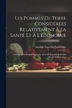 Les Pommes De Terre Considérées Relativement À La Santé Et À L'économie