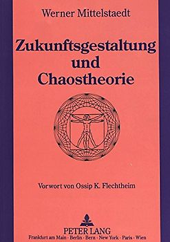 Zukunftsgestaltung und Chaostheorie