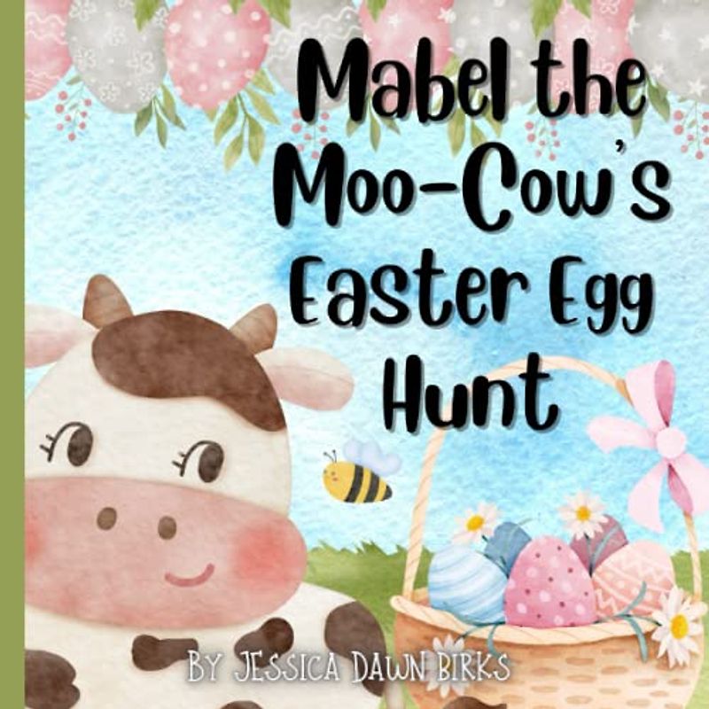 MABEL THE MOO-COW'S EASTER EGG HUNT - Counting rhyming book for children about farm animals.: Easter story book gift for children and toddlers. Mabel and Bertie meet the lambs, chicks and bunnies.