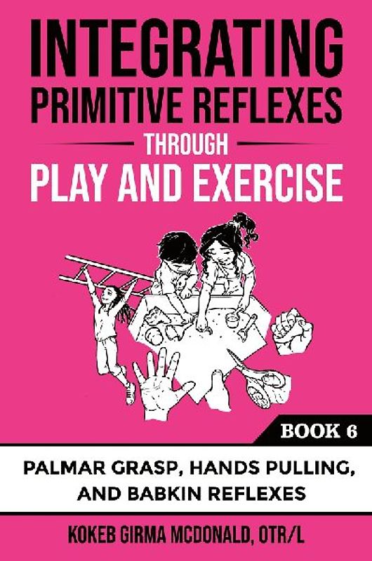 Integrating Primitive Reflexes Through Play and Exercise