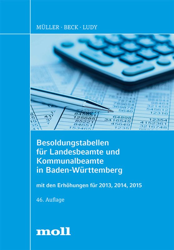 Besoldungstabellen für Landesbeamte und Kommunalbeamte in Baden-Württemberg mit den Erhöhungen für 2013, 2014, 2015