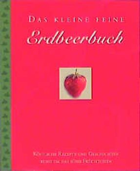 Das kleine feine Erdbeerbuch