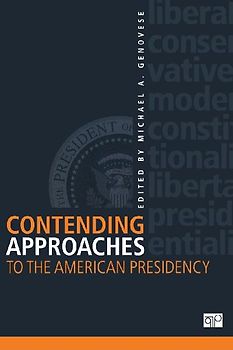 Contending Approaches to the American Presidency