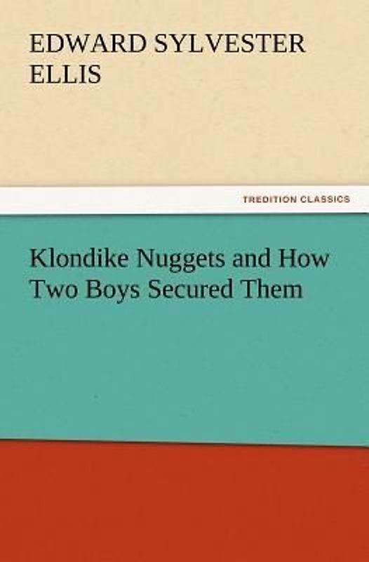 Klondike Nuggets and How Two Boys Secured Them