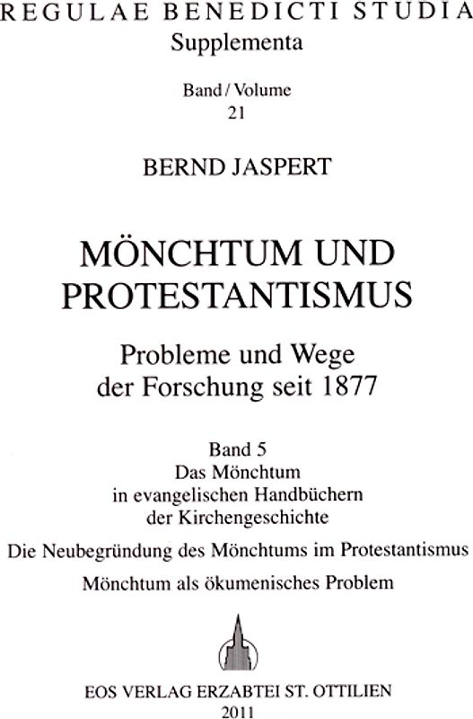Mönchtum und Protestantismus. Probleme und Wege der Forschung seit 1877 / Mönchtum und Protestantismus - Probleme und Wege der Forschung seit 1877