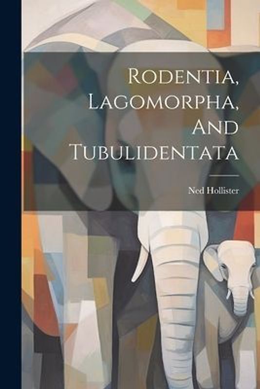 Rodentia, Lagomorpha, And Tubulidentata