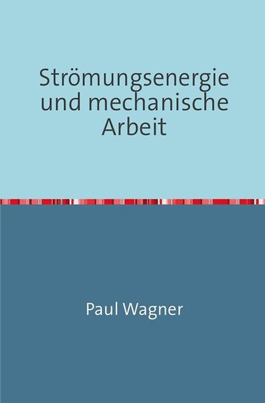 Strömungsenergie und mechanische Arbeit