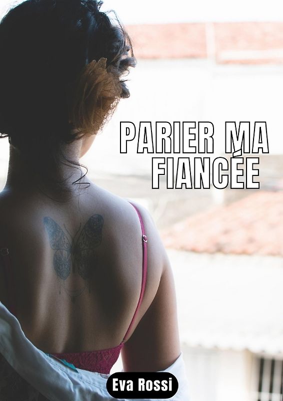 PARIER MA FIANCÉE