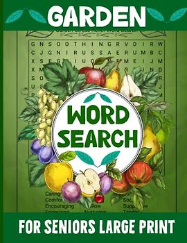 Garden Word Search For Seniors: Large Print Garden Word Search Puzzle Book for Adults, and Seniors to Improve Vocabulary and Relax