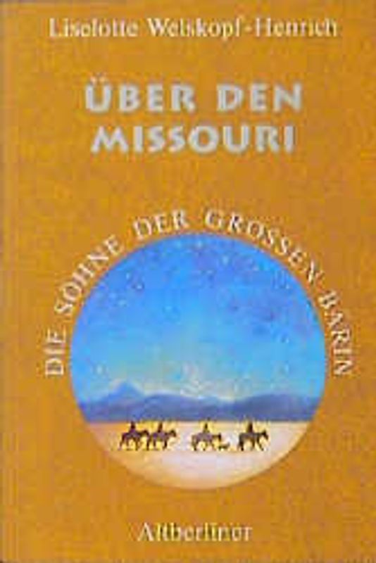 Die Söhne der Grossen Bärin / Über den Missouri
