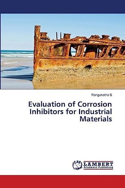 Evaluation of Corrosion Inhibitors for Industrial Materials: DE