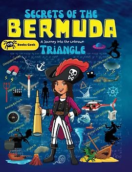 Bermuda Triangle Book for Kids: where is the bermuda triangle book about Secrets of the bermuda triangle ,Real stories legends and scientific theories