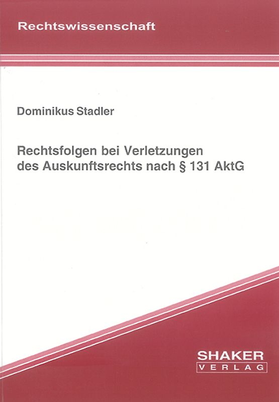 Rechtsfolgen bei Verletzungen des Auskunftsrechts nach § 131 AktG