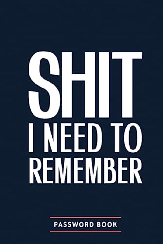 Password Book: Shit I Need to Remember