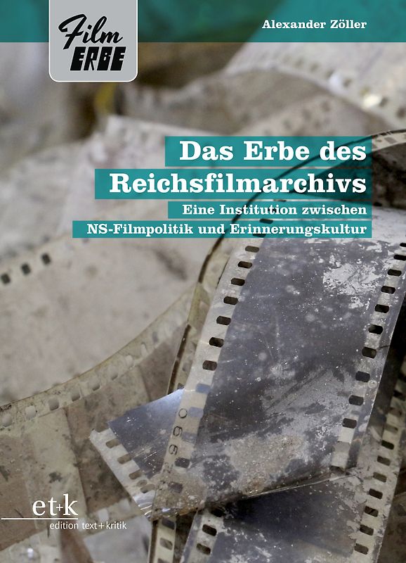 Das Erbe des Reichsfilmarchivs