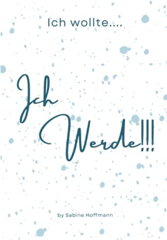 Ich wollte....Ich werde!!!