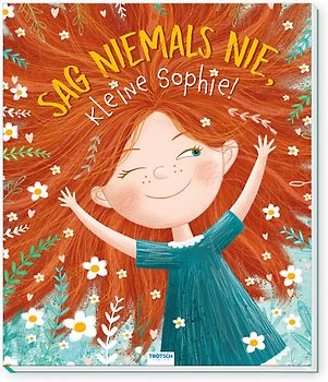 TRÖTSCH - Vorlesebuch Sag niemals nie, kleine Sophie| Ab 3 Jahren