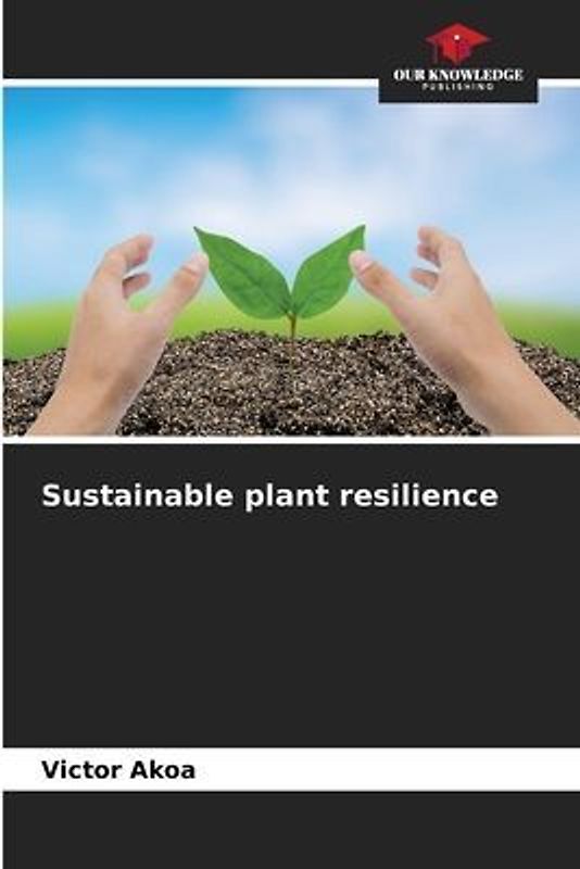 Sustainable plant resilience