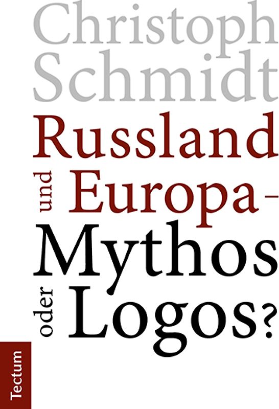 Russland und Europa – Mythos oder Logos?