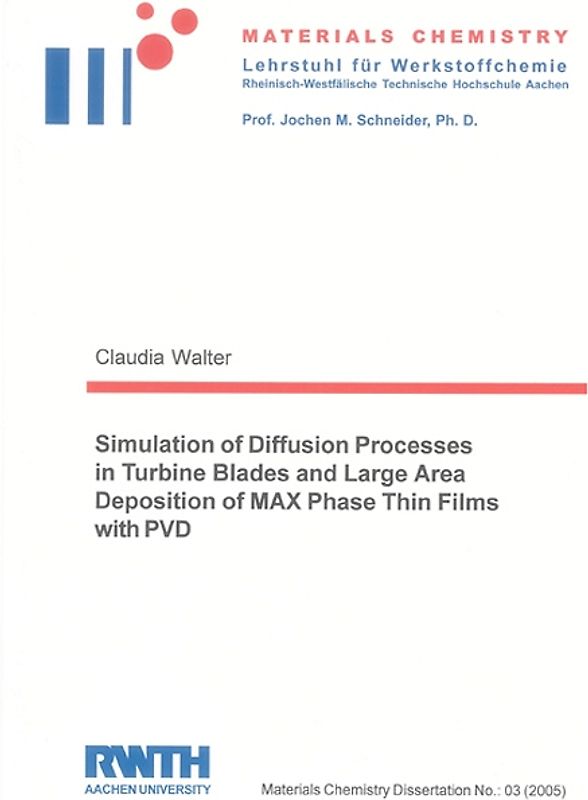 Simulation of Diffusion Processes in Turbine Blades and Large Area Deposition of MAX Phase Thin Films with PVD