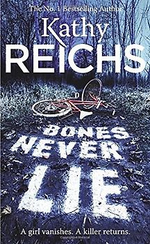 Bones Never Lie - Kathy Reichs