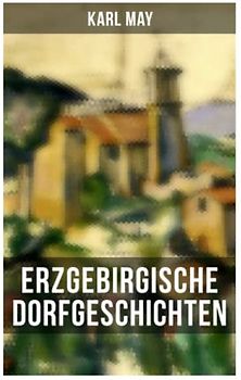 Erzgebirgische Dorfgeschichten