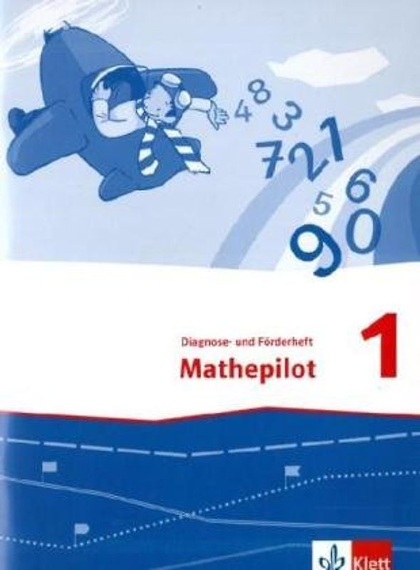 Mathepilot / Diagnose- und Förderheft 1. Schuljahr