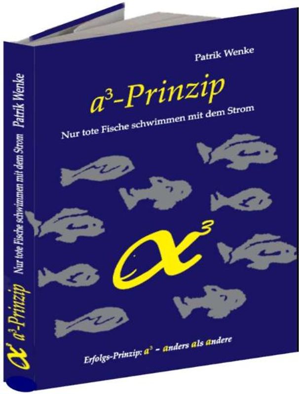 a3-Prinzip. Nur tote Fische schwimmen mit dem Strom