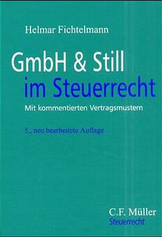 GmbH & Still im Steuerrecht. Mit kommentierten Vertragsmustern