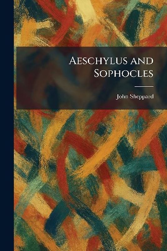 Aeschylus and Sophocles