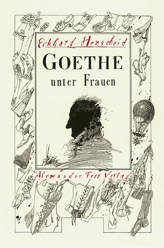 Goethe unter Frauen. 11 biographische Klarstellungen