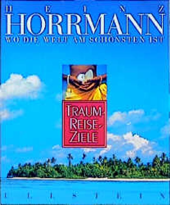 Wo die Welt am schönsten ist. Traumreiseziele